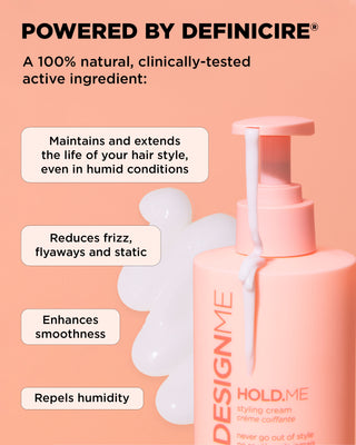 Bottle of HOLD.ME Styling Cream containing clinically tested active ingredient Definicire for frizz control and humidity protection all day